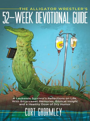 cover image of The Alligator Wrestler's 52-Week Devotional Guide